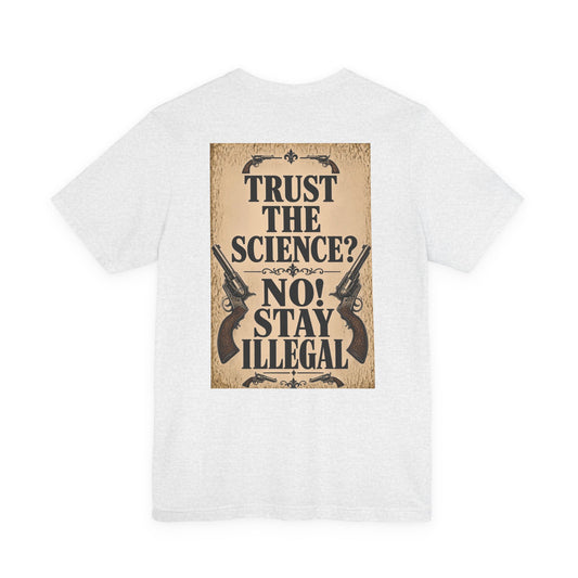 Wanted Back Print T‑Shirt — TRUST THE SCIENCE? NO!