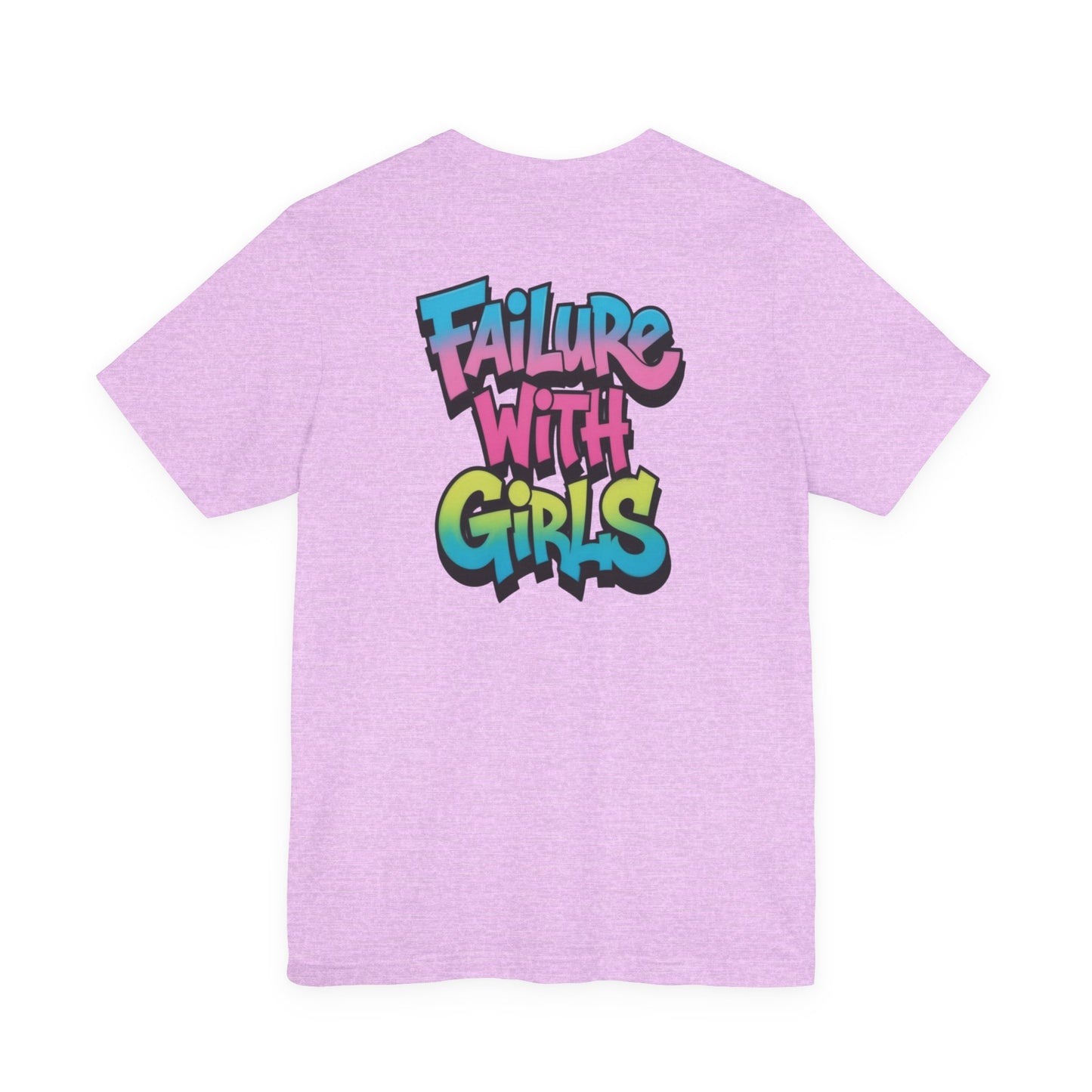 Back Print T-Shirt — FAILURE WITH GIRLS