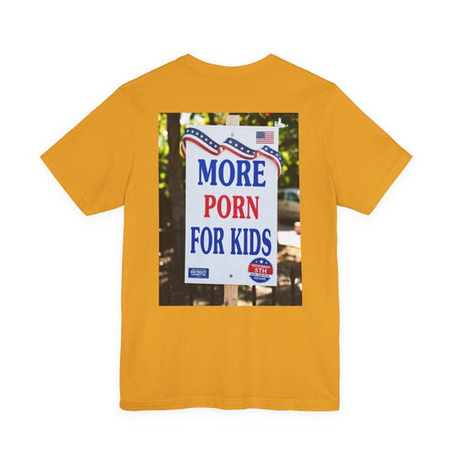Back Print T‑Shirt — MORE PORN FOR KIDS