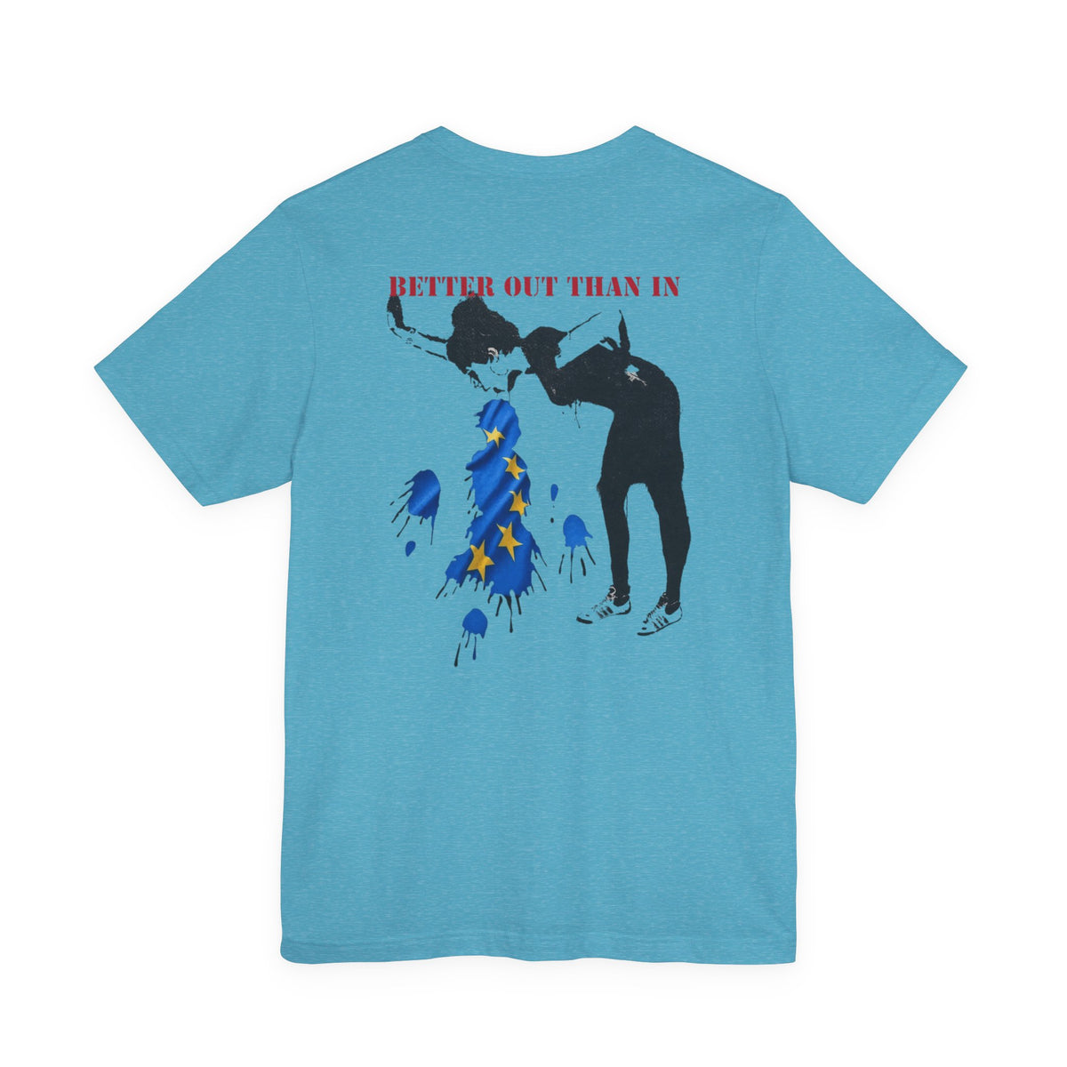 Back Print T‑Shirt — EU BETTER OUT THAN IN