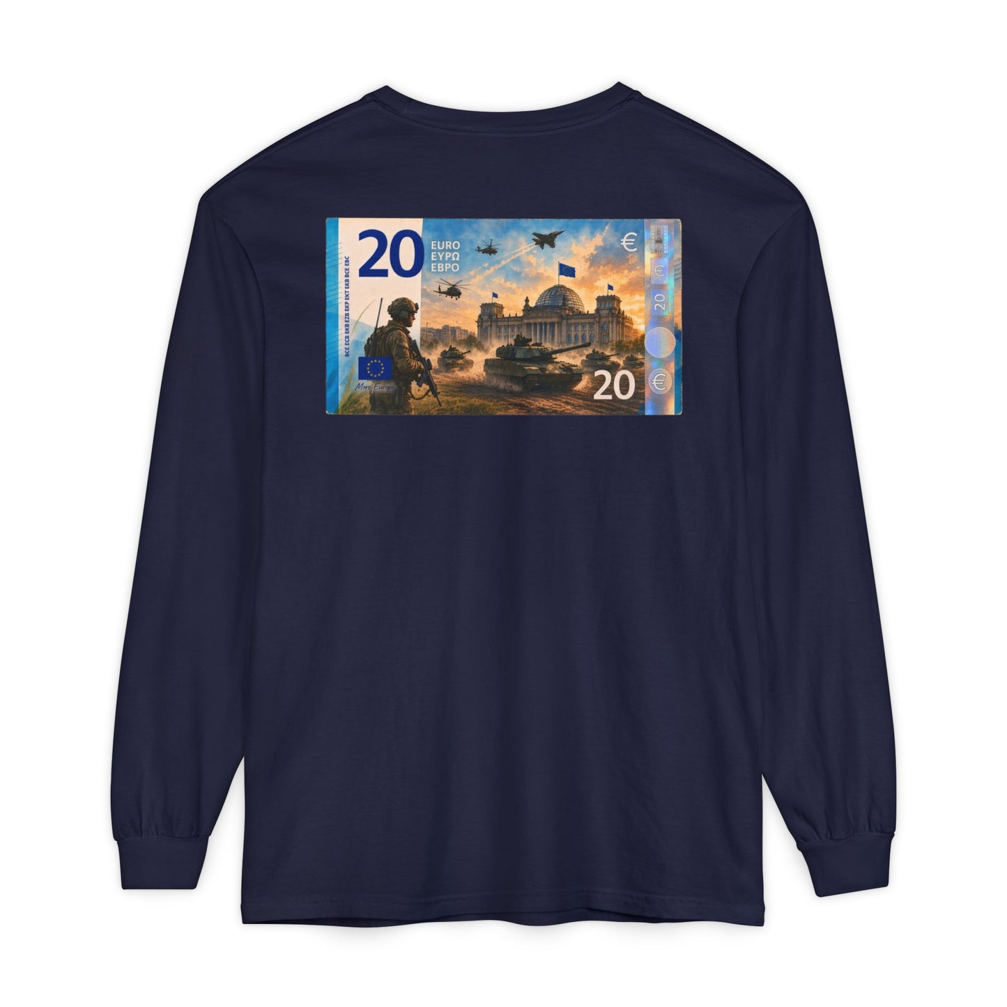 Long Sleeve Tee — More Europe 20euros Back Print