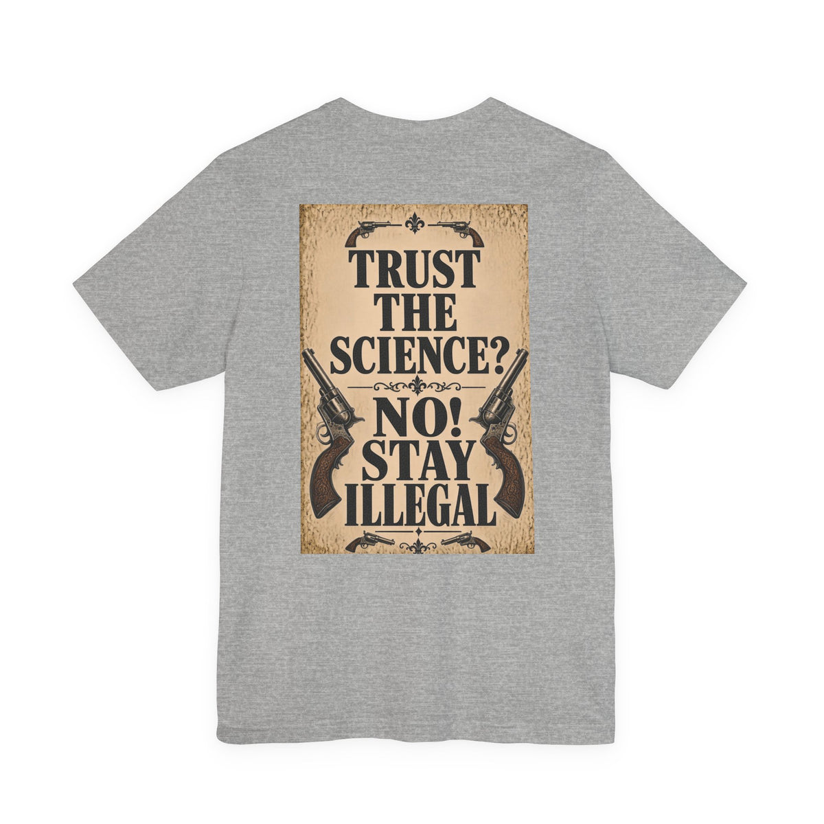 Wanted Back Print T‑Shirt — TRUST THE SCIENCE? NO!