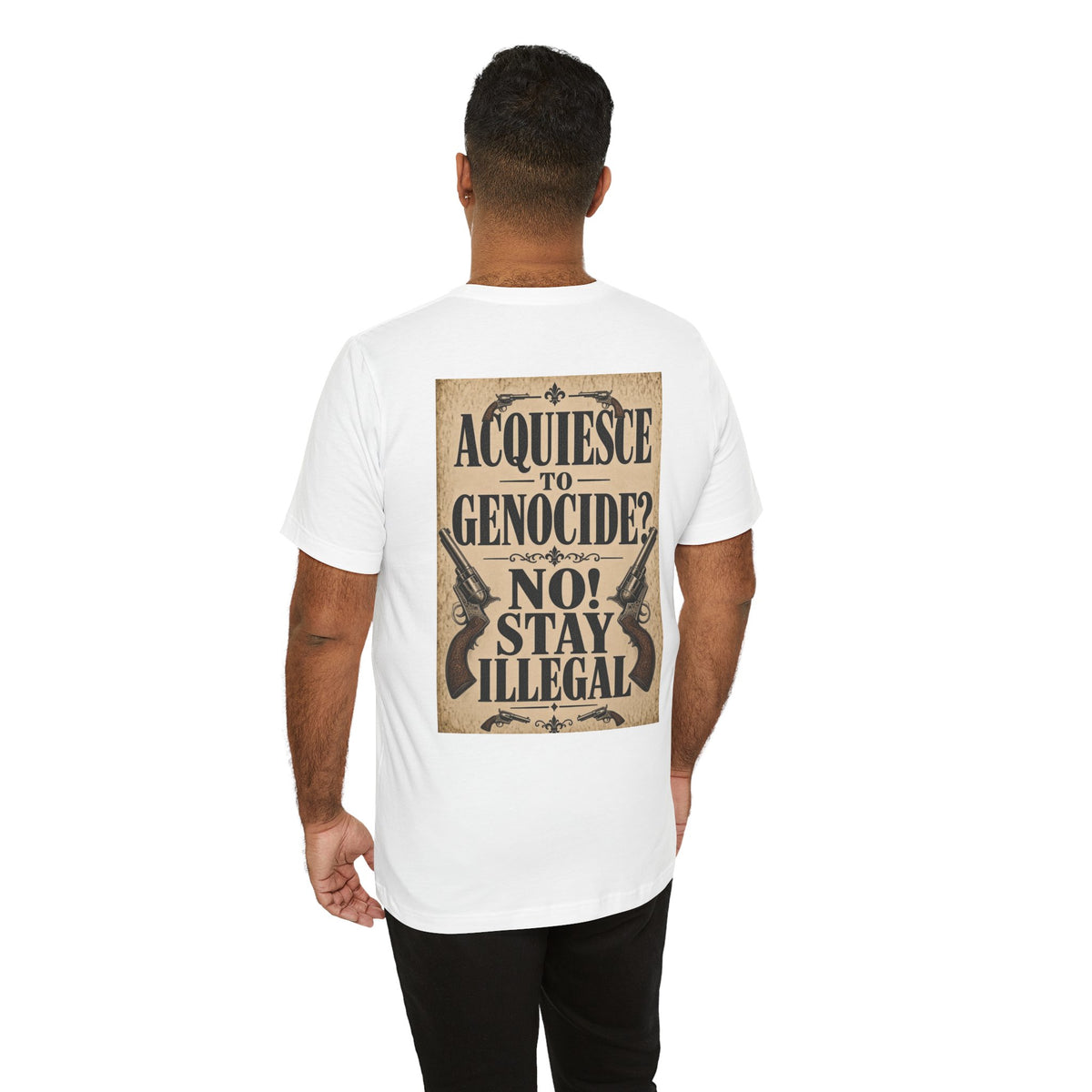 Wanted Back Print T‑Shirt — ACQUIESCE TO GENOCIDE, NO!