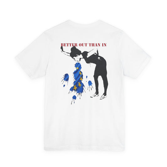 Back Print T‑Shirt — EU BETTER OUT THAN IN