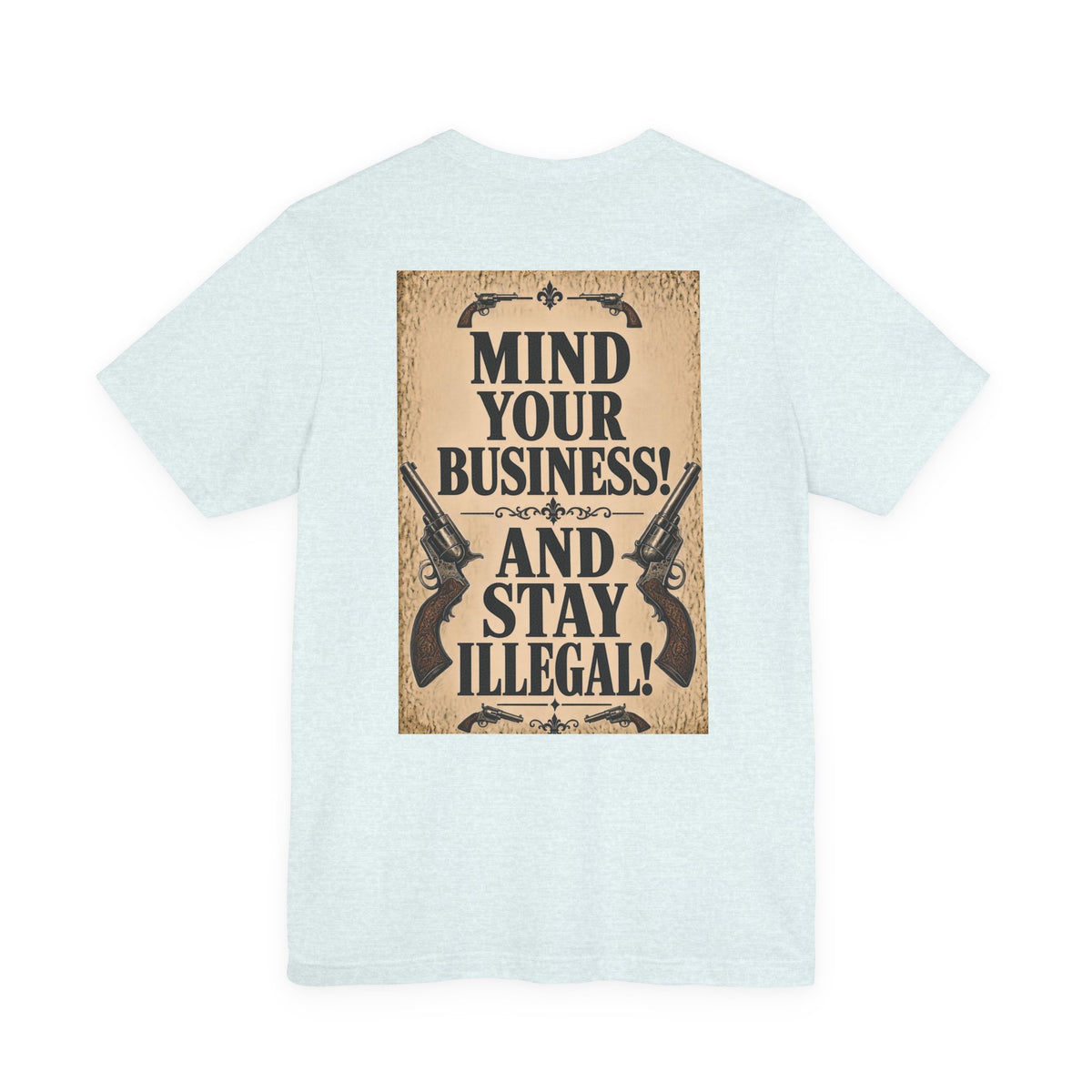 Wanted Back Print T‑Shirt — MIND YOUR BUSINESS!