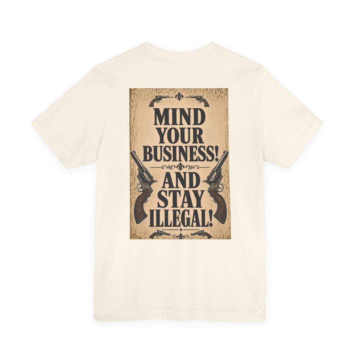 Wanted Back Print T‑Shirt — MIND YOUR BUSINESS!