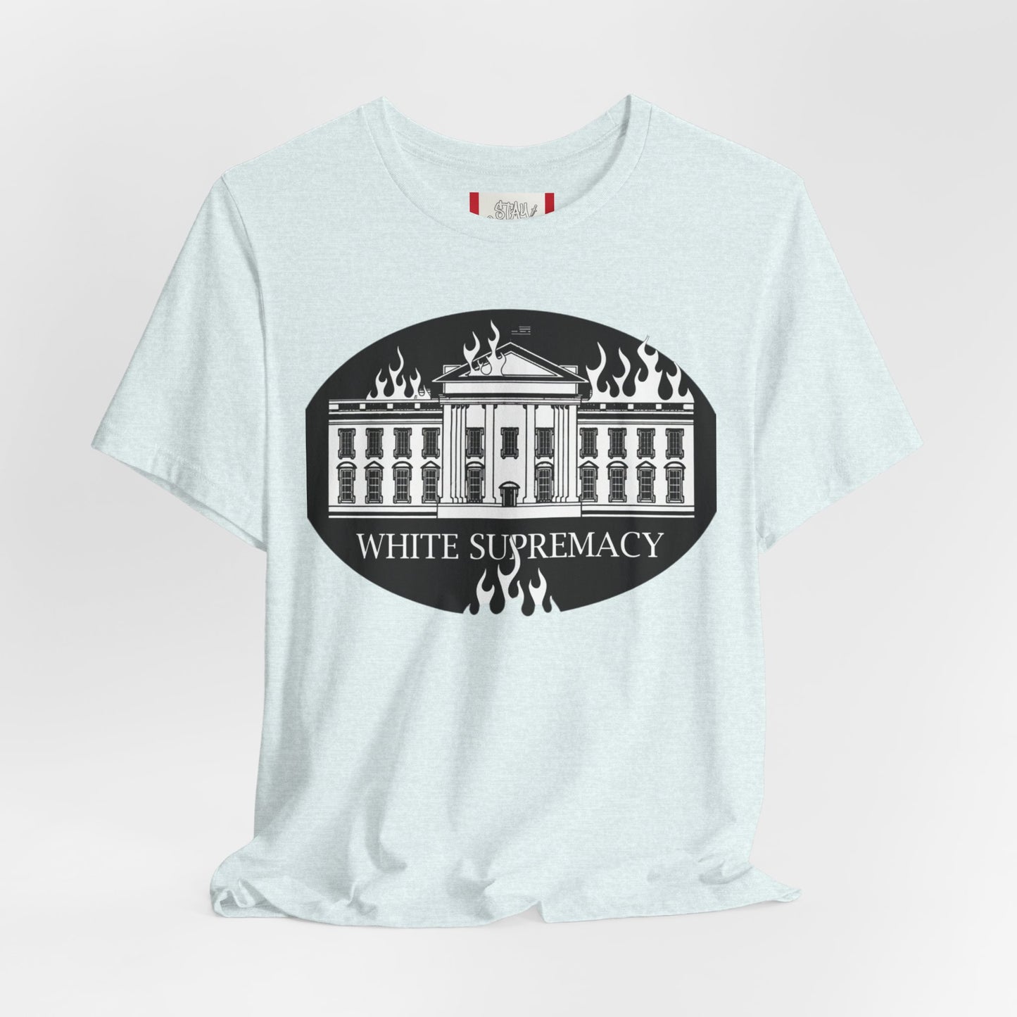 Protest T‑Shirt — WHITE HOUSE SUPREMACY