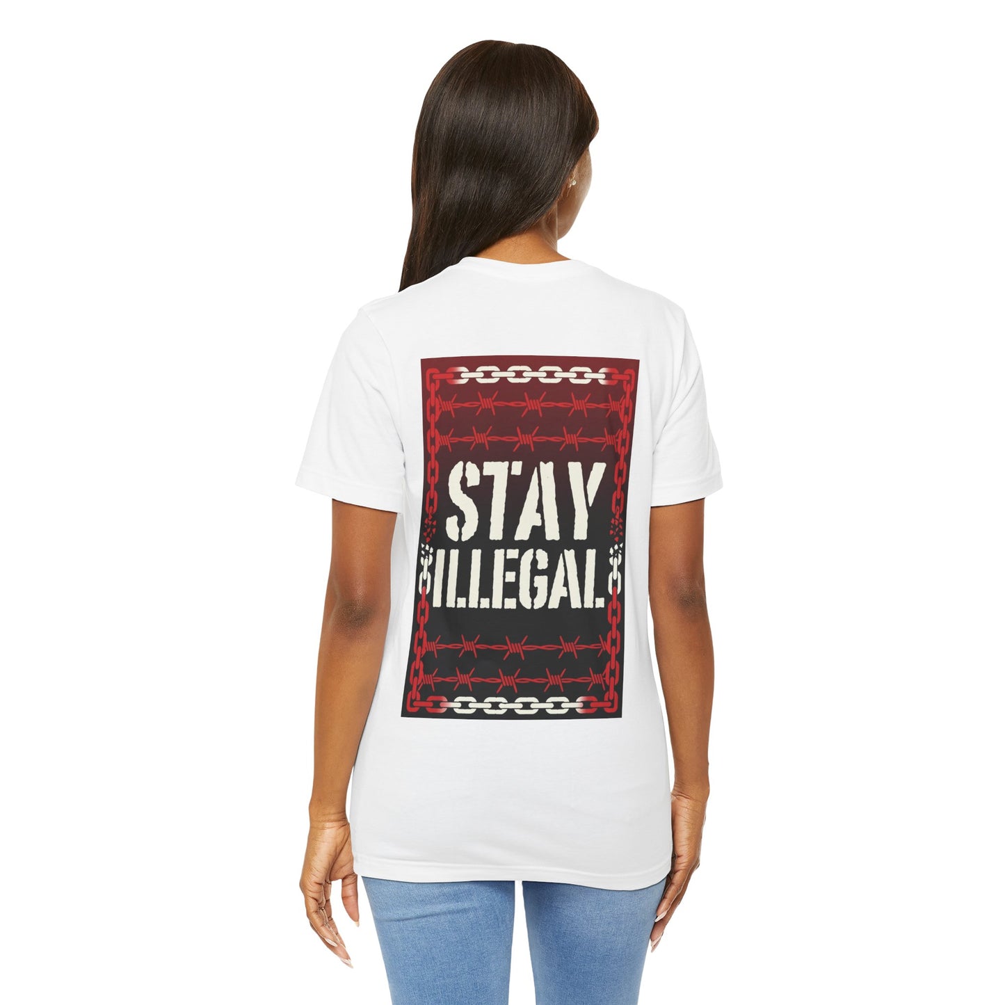 Back Print T‑Shirt — STAY ILLEGAL/NEVER IN CHAINS