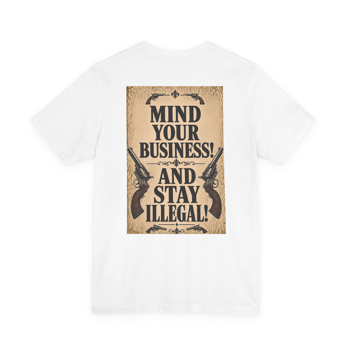 Wanted Back Print T‑Shirt — MIND YOUR BUSINESS!