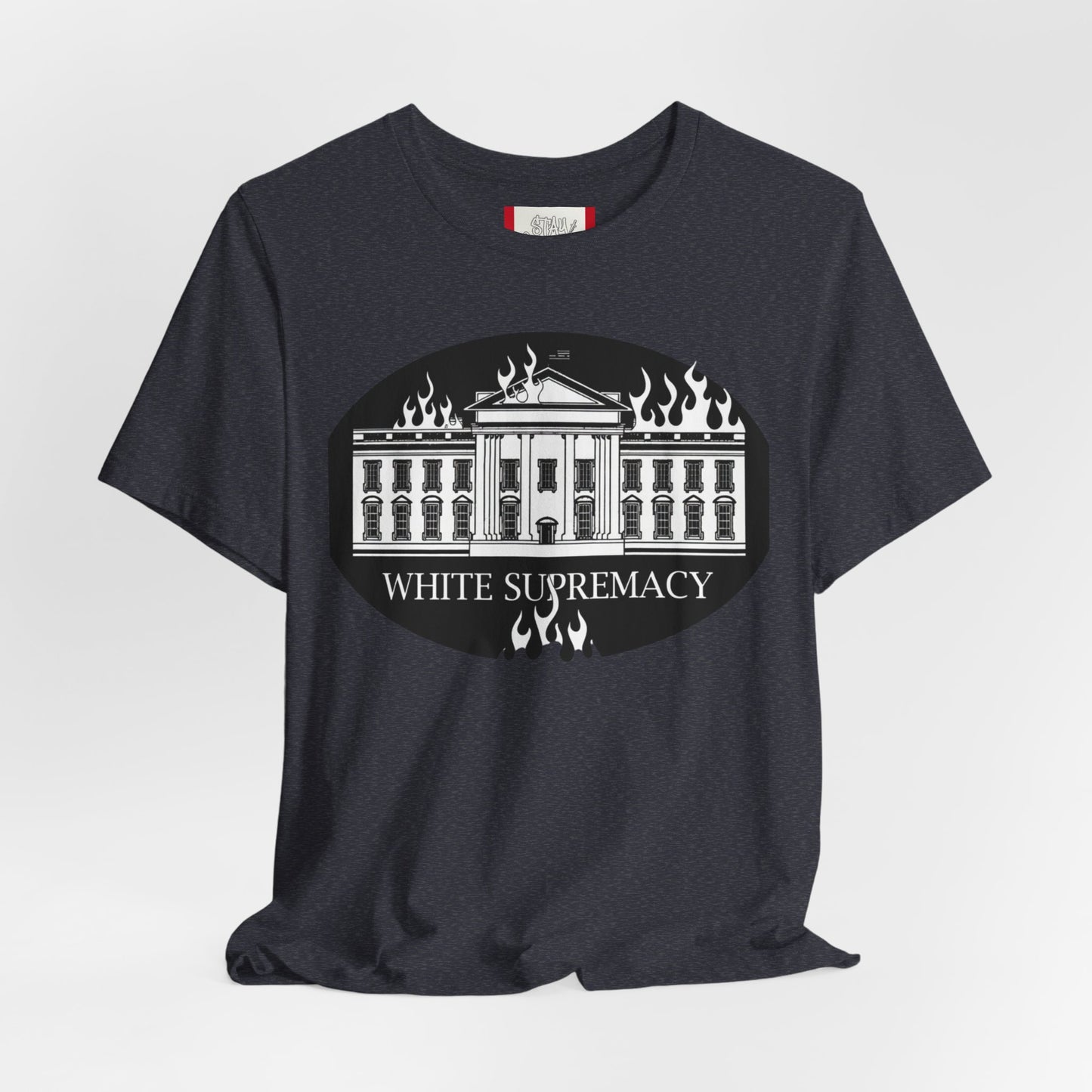 Protest T‑Shirt — WHITE HOUSE SUPREMACY
