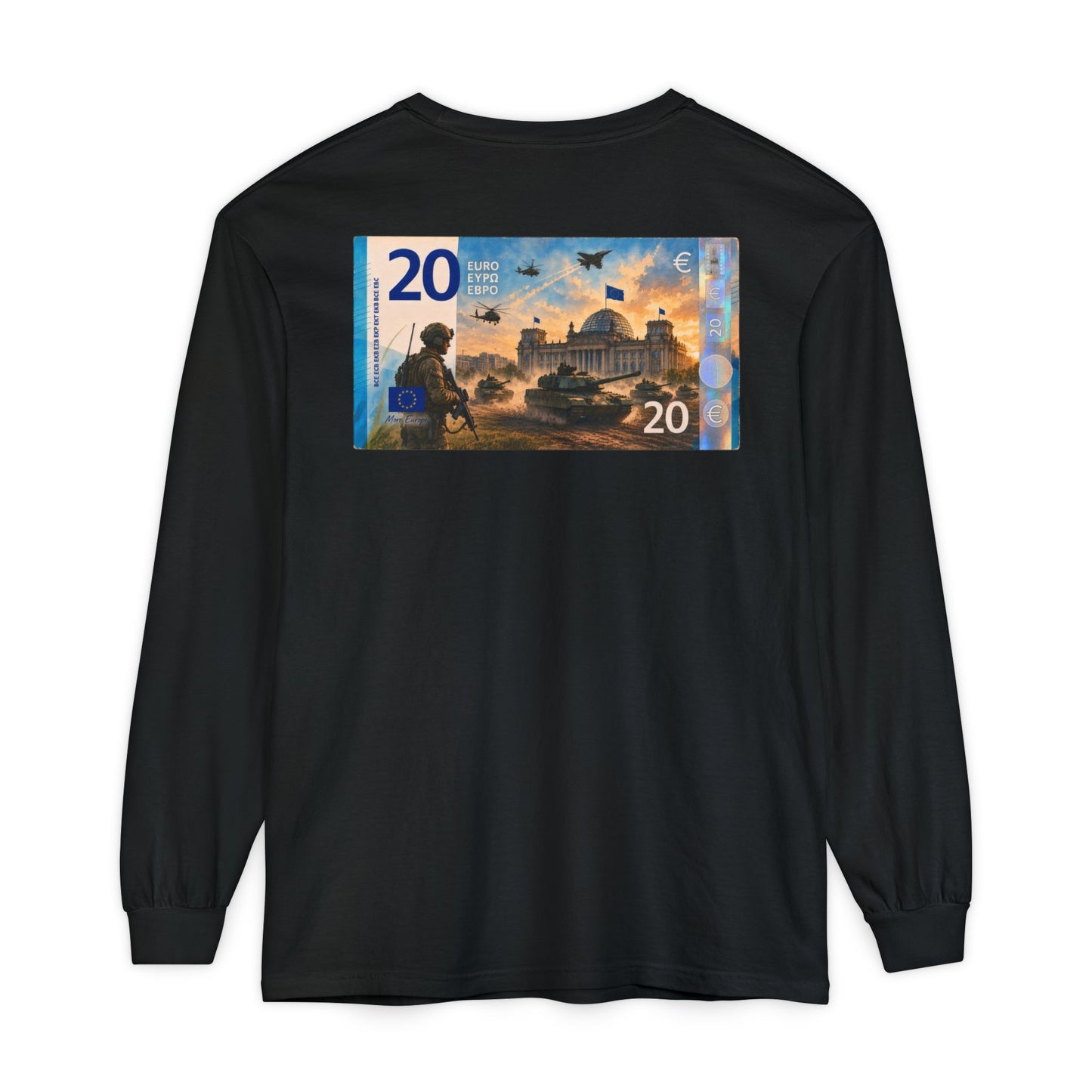 Long Sleeve Tee — More Europe 20euros Back Print