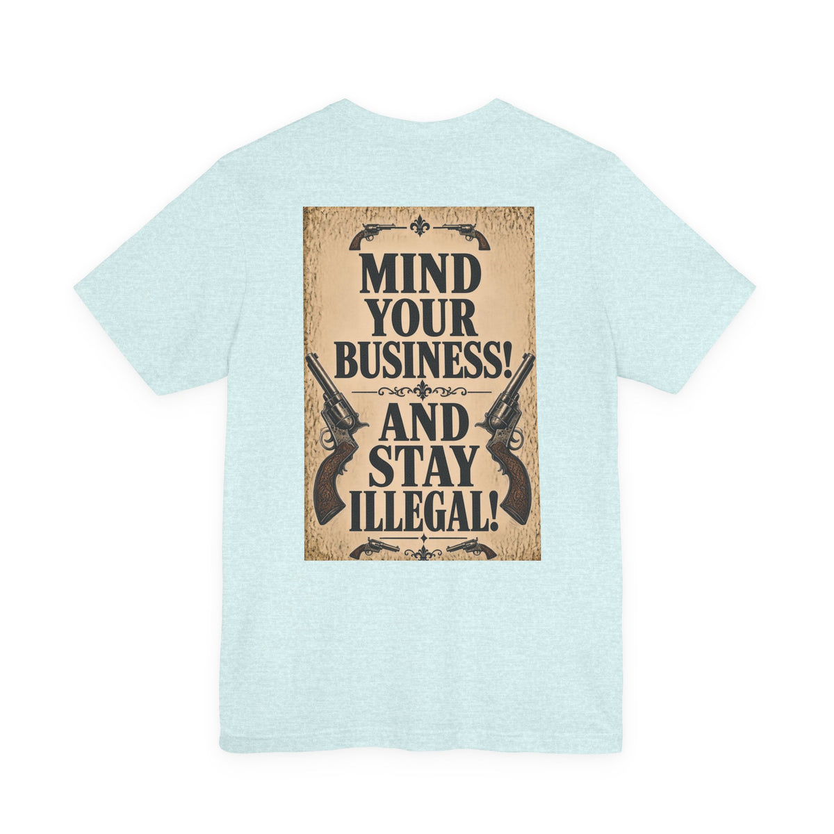 Wanted Back Print T‑Shirt — MIND YOUR BUSINESS!