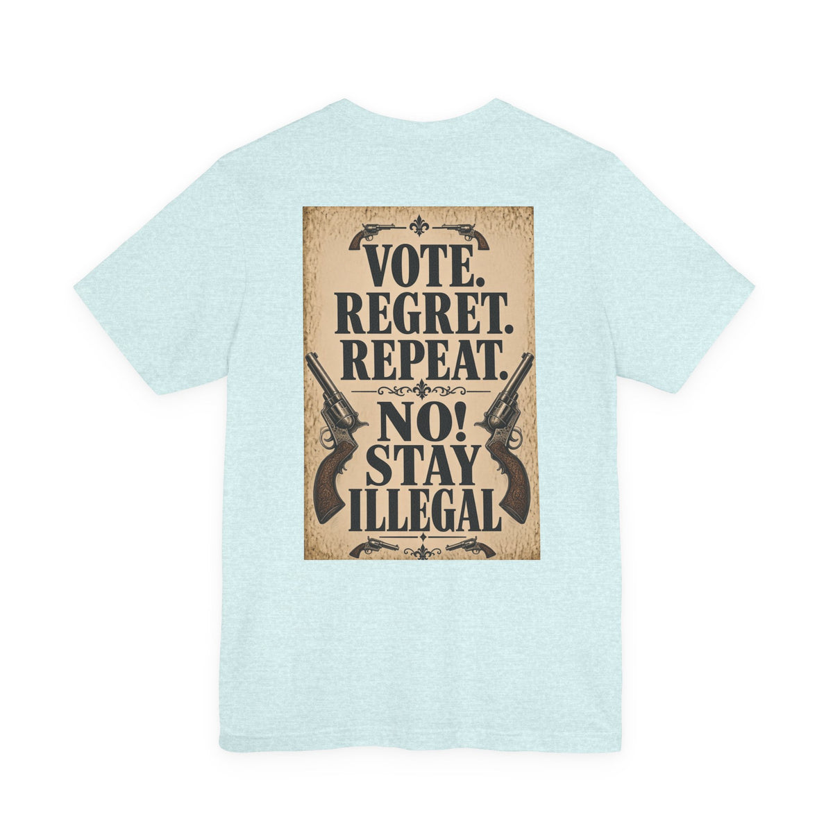 Wanted Back Print T‑Shirt — VOTE REGRET REPAT. NO!