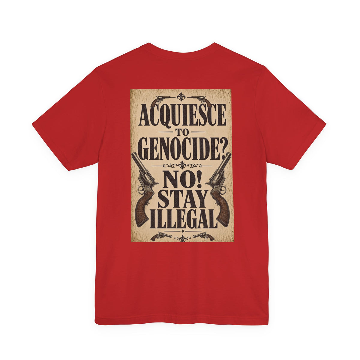 Wanted Back Print T‑Shirt — ACQUIESCE TO GENOCIDE, NO!