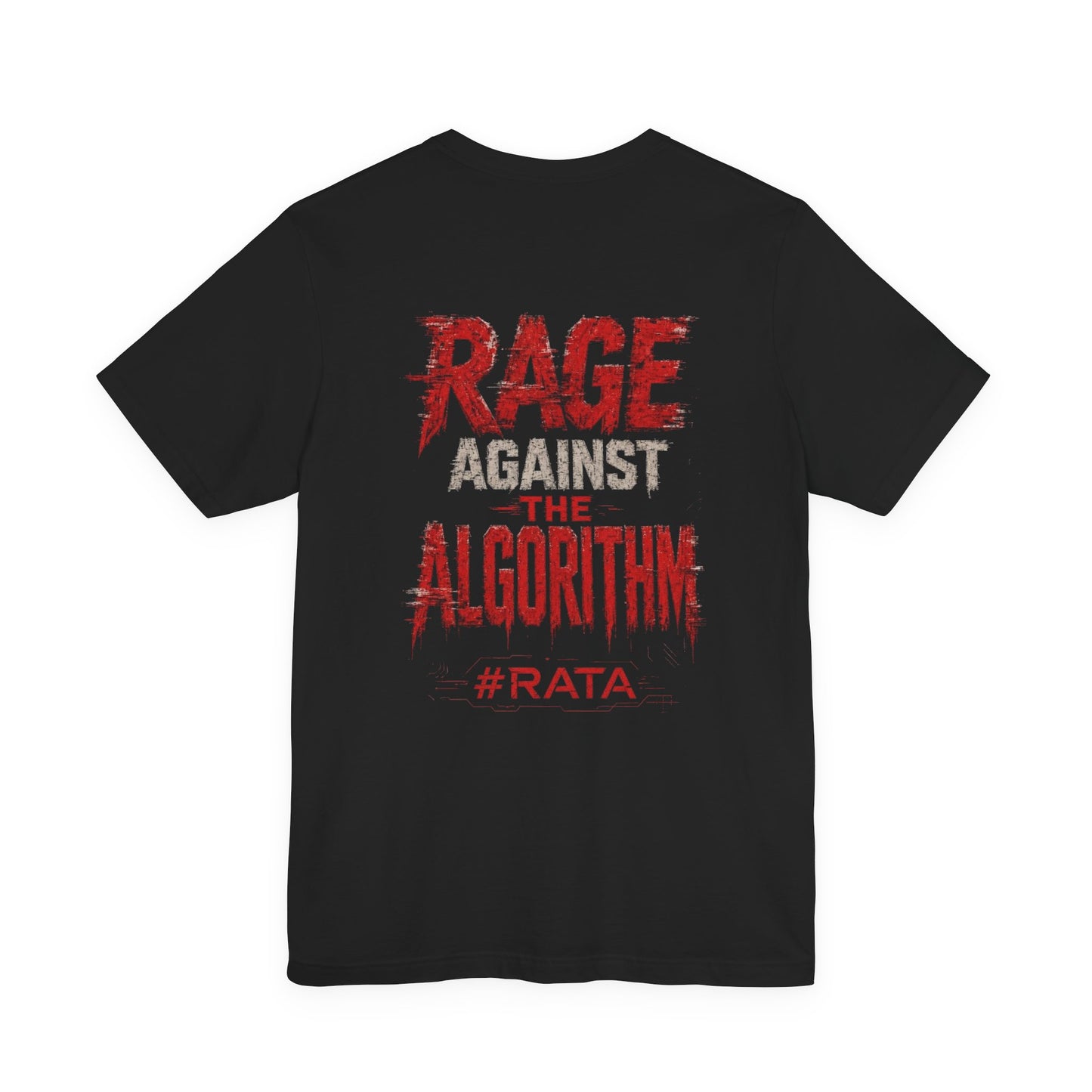 Black Colletion T‑Shirt — #RATA 1. Rage Against The Algorithm