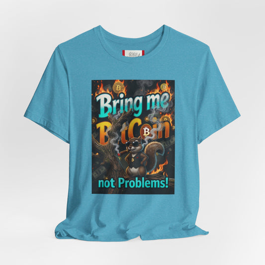 Stay Illegal "Bring Me BitCoin Squirrel" T‑Shirt