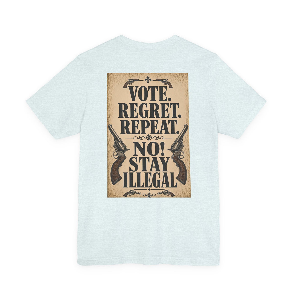 Wanted Back Print T‑Shirt — VOTE REGRET REPAT. NO!