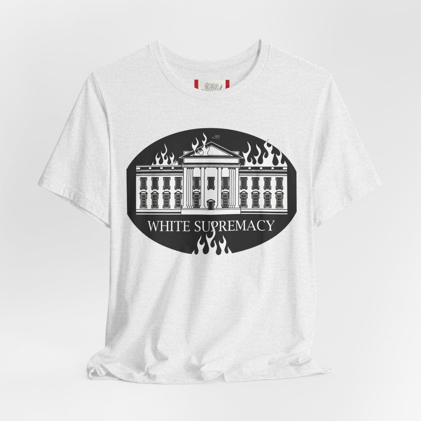 Protest T‑Shirt — WHITE HOUSE SUPREMACY