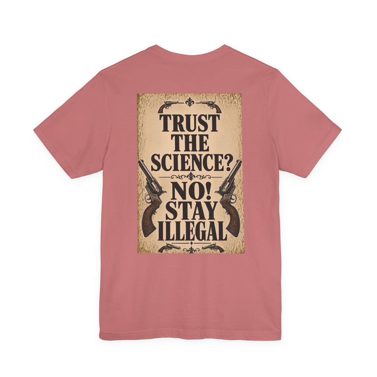 Wanted Back Print T‑Shirt — TRUST THE SCIENCE? NO!