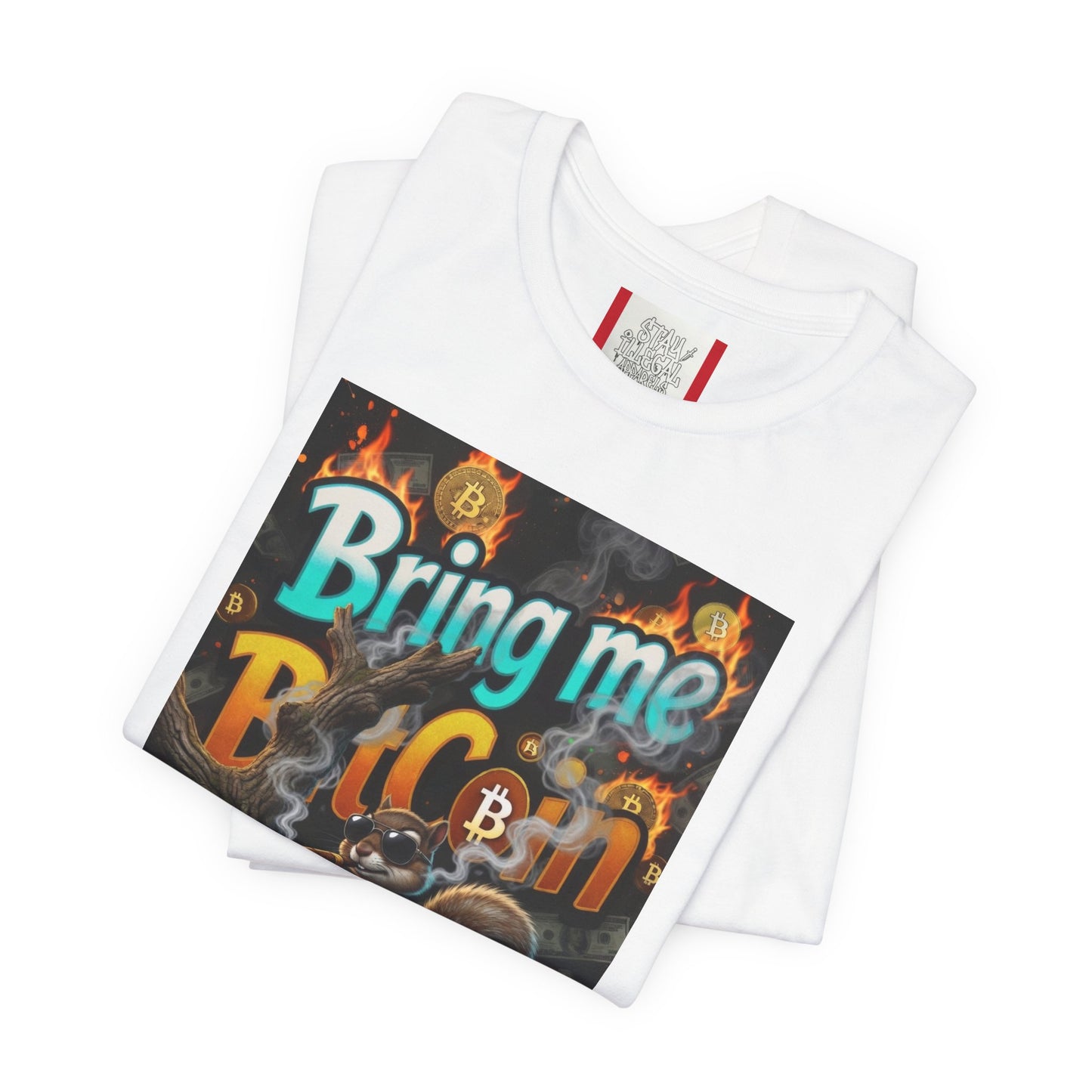 Stay Illegal "Bring Me BitCoin Squirrel" T‑Shirt